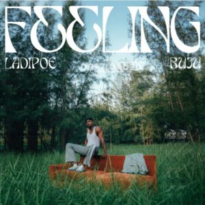 feeling-ladipo-ft-buju-e-readmedia