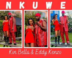 Nkuwe By Eddy Kenzo Ft Kin Bella MP3 Download