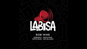 Labisa By Bobi Wine Mp3 And Video Download Ft Nubian Li, Feffe Bussi And Others