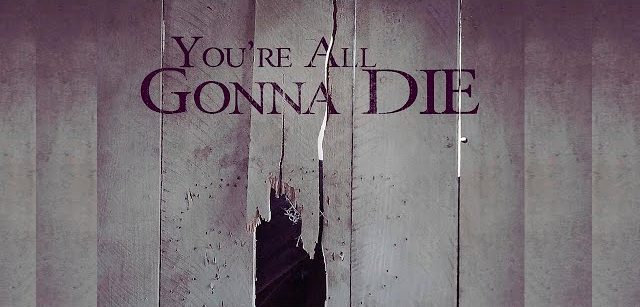 You're All Gonna Die Movie 2023: A Must watch Horror