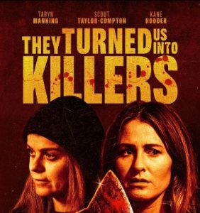 They Turned Us Into Killers Movie 2024: A Gripping Tale of Revenge and Redemption