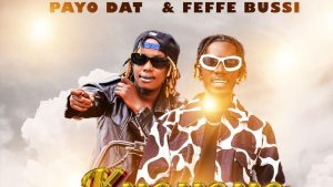 Kyoyooyo By Feffe Bussi ft Payo Dat Mp3 And Video Download